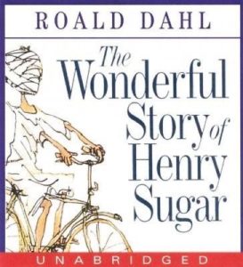 the wonderful story of henry sugar and six more by roald dahl