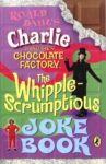 Charlie and The Chocolate Factory The Whipple-Scrumptious Joke Book